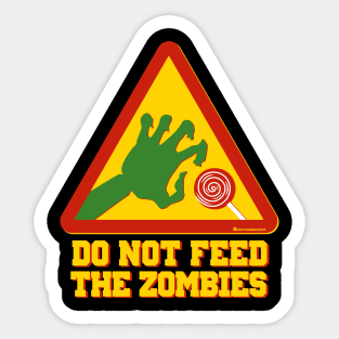 DO NOT FEED THE ZOMBIES Sticker